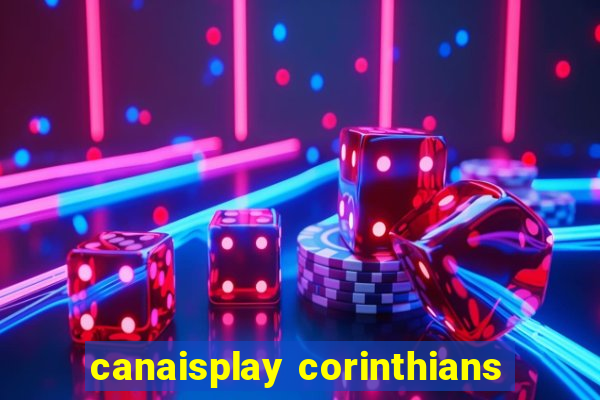 canaisplay corinthians